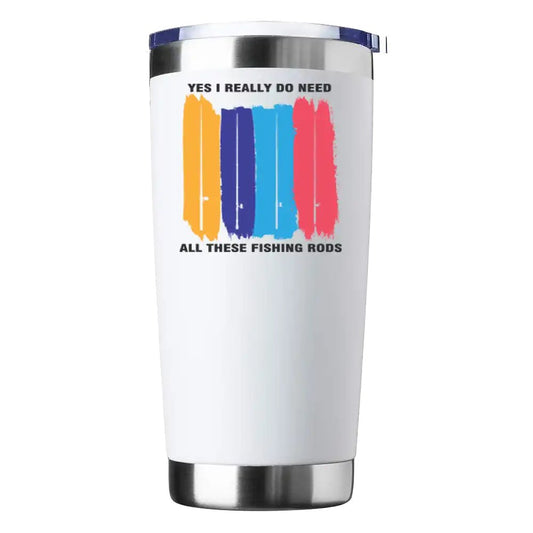 I Really Need All These Fishing Rods 20oz Insulated Vacuum Sealed Tumbler